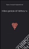 Il libro geniale di Fallitboy tu libro di Tomasoni Katzenhimmel Tiziano