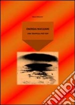 Energia nucleare. Una trappola per topi libro