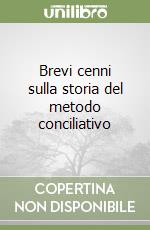 Brevi cenni sulla storia del metodo conciliativo