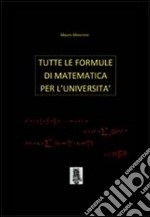 Tutte le formule di matematica per l'università libro