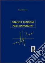 Grafici e funzioni per l'Università libro