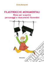 Filastrocche monumentali. Rime per scoprire personaggi e monumenti fiorentini