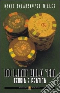 No limit hold'em. Teoria e pratica