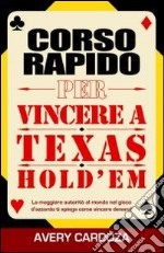 Corso rapido per vincere a texas hold'em. Ediz. italiana libro