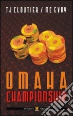 Omaha champioship. Ediz. italiana libro