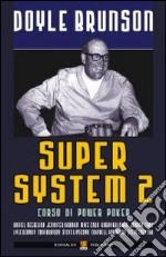 Super system 2. Corso di power poker libro