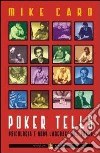 Poker Tells. Psicologia e body language nel poker libro