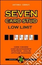 Seven card stud. Low limit. Ediz. italiana libro