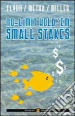 No limit hold'em small stakes. Ediz. italiana