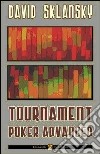 Tournament poker advances. Ediz. italiana libro di Sklansky David