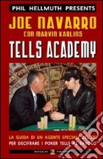 Tells academy. La guida di un agente del FBI per decifrare i poker tells al tavolo libro