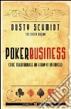 Poker business. Come trasformare un hobby in un impero libro