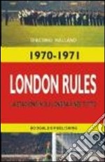 London rules. Ediz. italiana libro