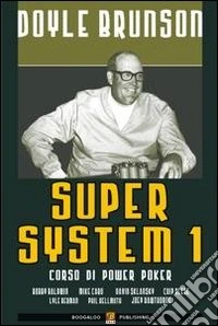 Super system. Corso di power poker. Vol. 1