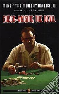 Check-raising the devil. Ediz. italiana libro