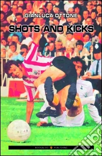 Shot and kicks