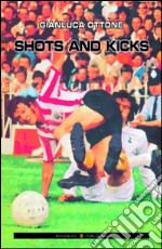 Shot and kicks libro