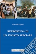 Retroscena di un inviato speciale