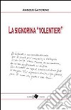 La signorina «Volentieri» libro di Gaccione Angelo