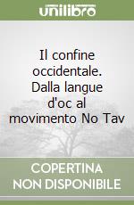 Il confine occidentale. Dalla langue d'oc al movimento No Tav libro