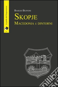 Skopje Macedonia e dintorni