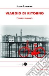 Viaggio di ritorno. Firenze tra racconti, storie e aneddoti libro di Guidantoni Ilaria