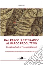 Dal Parco «letterario» al Parco produttivo.  L'eredità culturale di Francesco Biamonti