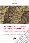 Dal Parco «letterario» al Parco produttivo.  L'eredità culturale di Francesco Biamonti libro