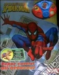 Spider-Man. Super cattivi all'attacco. Con gadget libro