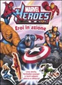 Eroi in azione. Marvel Heroes. Con adesivi. Ediz. illustrata libro