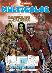 I guardiani della galassia. Multicolor special. Ediz. illustrata libro