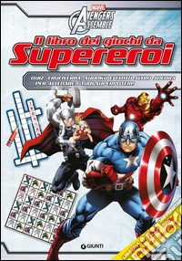 Avengers assemble. Il libro dei giochi da supereroi libro