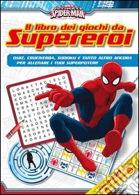 Spiderman. Il libro dei giochi da Supereroi libro