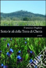 Sotto le ali della terra di Cheria libro