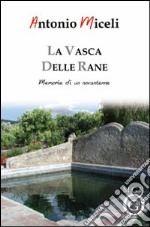 La vasca delle rane. Memorie di un novantenne libro