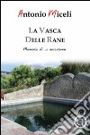 La vasca delle rane. Memorie di un novantenne libro di Miceli Antonio