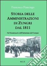 Storia delle amministrazioni di Zungri dal 1811. Nel bicentenario dell'istituzione del comune libro