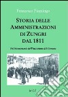 Storia delle amministrazioni di Zungri dal 1811. Nel bicentenario dell'istituzione del comune libro