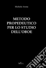 Metodo propedeutico per lo studio dell'oboe libro