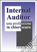 Internal auditor. Una professione in chiaroscuro libro