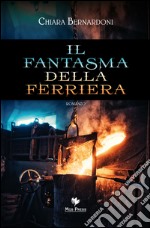 Il fantasma della ferriera