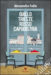 Giallo Trieste rosso Capodistria