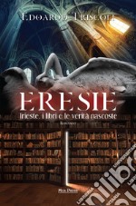 Eresie. Trieste, i libri e le verità nascoste