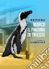 Marco il pinguino di Trieste libro