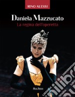 Daniela Mazzucato. La regina dell'operetta