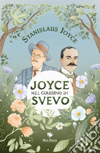 Joyce nel giardino di Svevo-Joyce in Svevo's garden libro