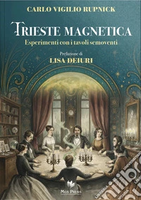 Trieste magnetica. Esperimenti con i tavoli semoventi
