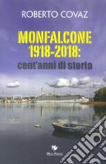 Monfalcone 1918-2018: cent'anni di storia libro