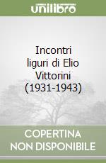 Incontri liguri di Elio Vittorini (1931-1943)