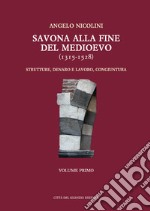 Savona alla fine del Medioevo (1315-1528). Strutture, denaro e lavoro, congiuntura